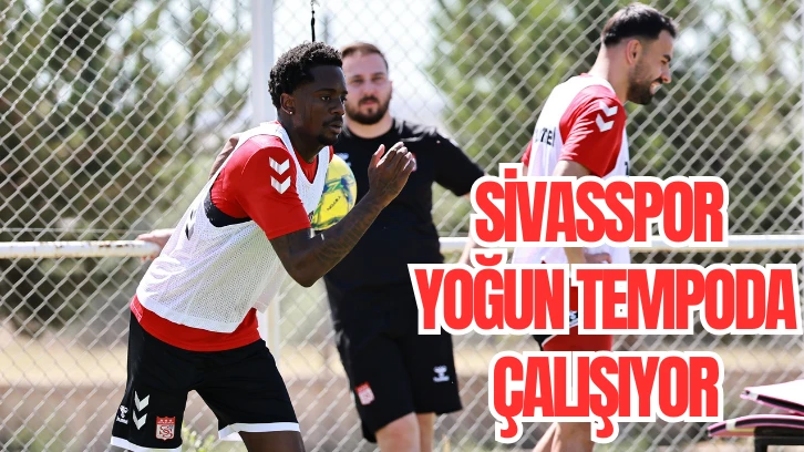 Sivasspor Yoğun Tempoda Çalışıyor