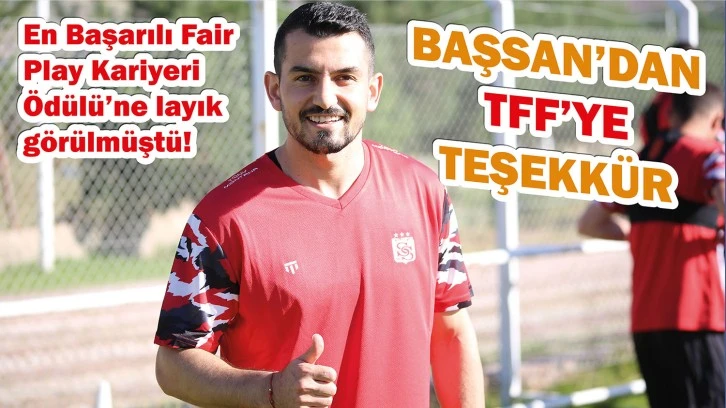 Sivassporlu Başsan’dan TFF’ye Teşekkür