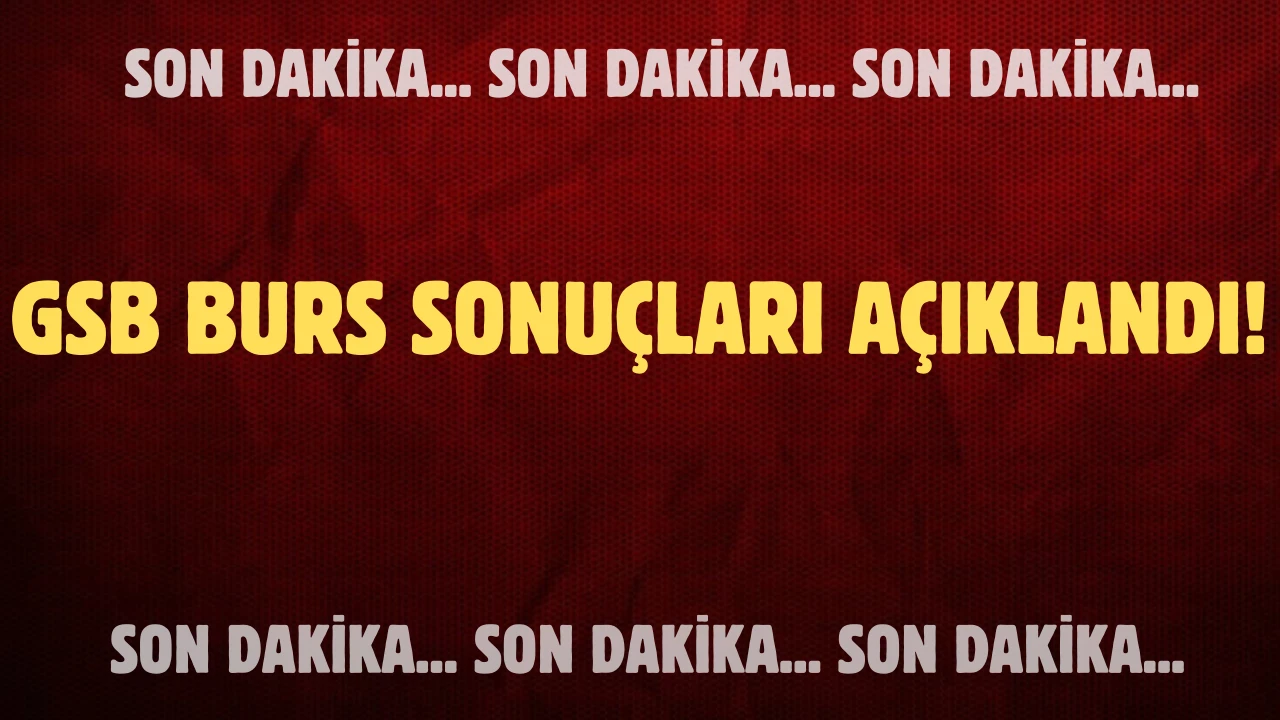 Son Dakika: GSB Burs Sonuçları Açıklandı! 