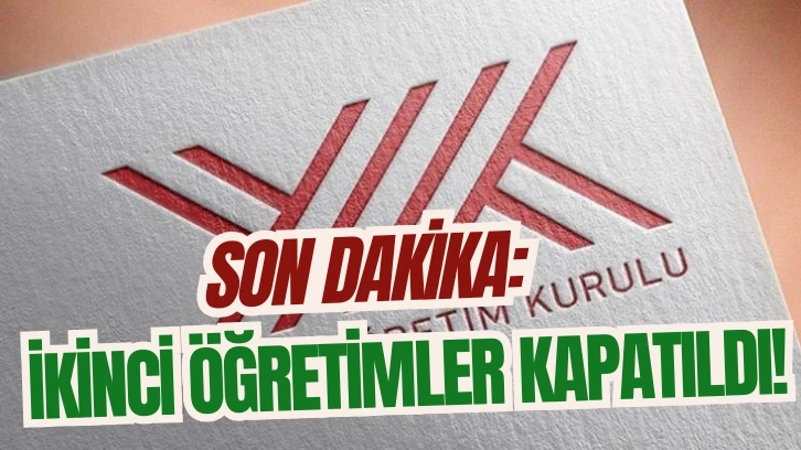 Son Dakika: İkinci Öğretimler Kapatıldı! 