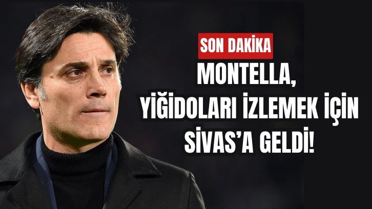 Son Dakika: Montella, Yiğidoları İzlemek için Sivas'a Geldi!