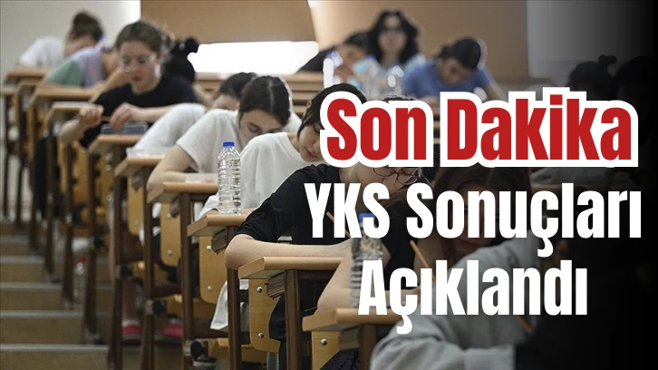 Son Dakika: YKS Sonuçları Açıklandı