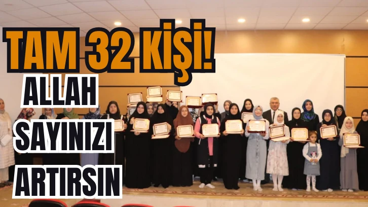 Tam 32 Kişi! Allah Sayınızı Artırsın