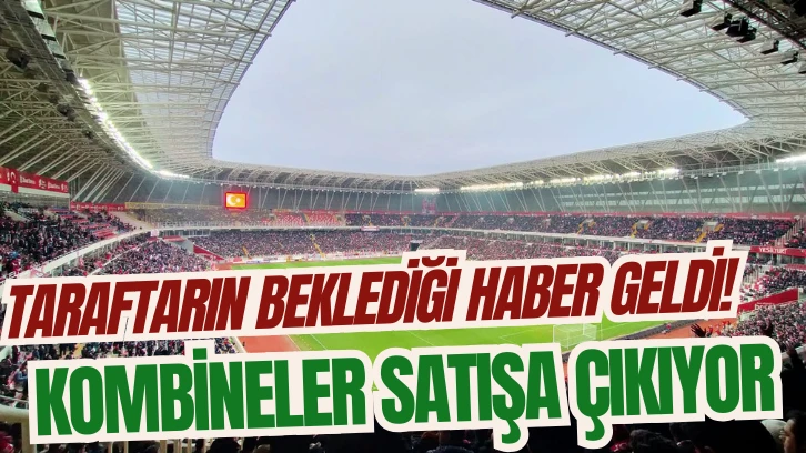 Taraftarın Beklediği Haber Geldi!  Kombineler Satışa Çıkıyor