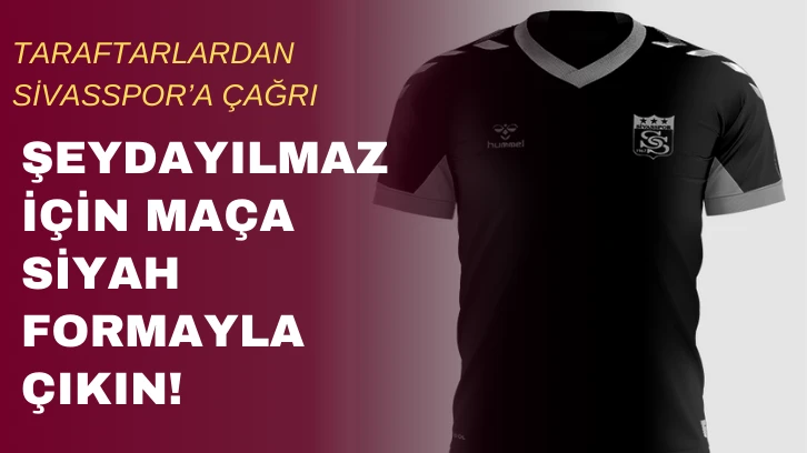 Taraftarlardan Sivasspor'a Çağrı: Şeyda Yılmaz için Maça Siyah Formayla Çıkın!