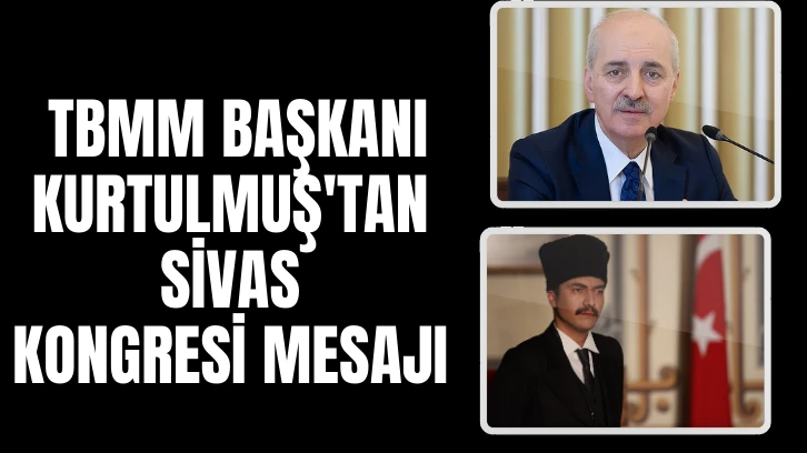 TBMM Başkanı Kurtulmuş'tan Sivas Kongresi Mesajı 