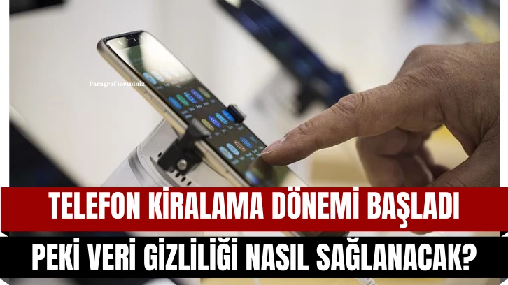 Telefon Kiralama Dönemi Başladı! 