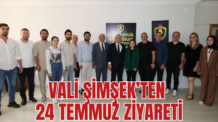 Vali Şimşek’ten 24 Temmuz Ziyareti