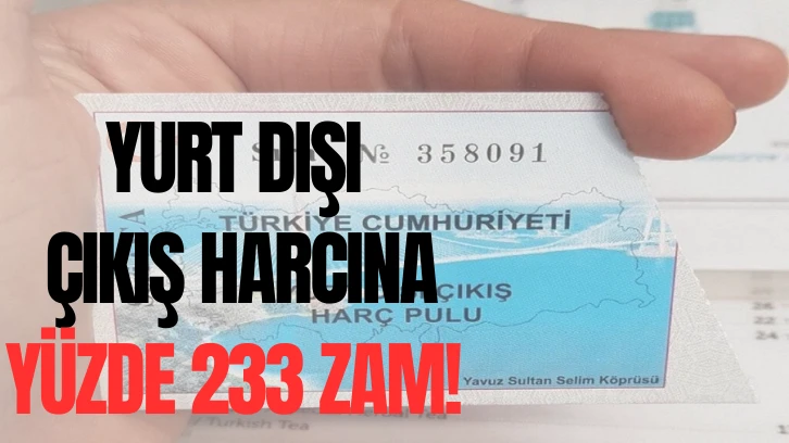 Yurt Dışı Çıkış Harcına Yüzde 233 Zam! 