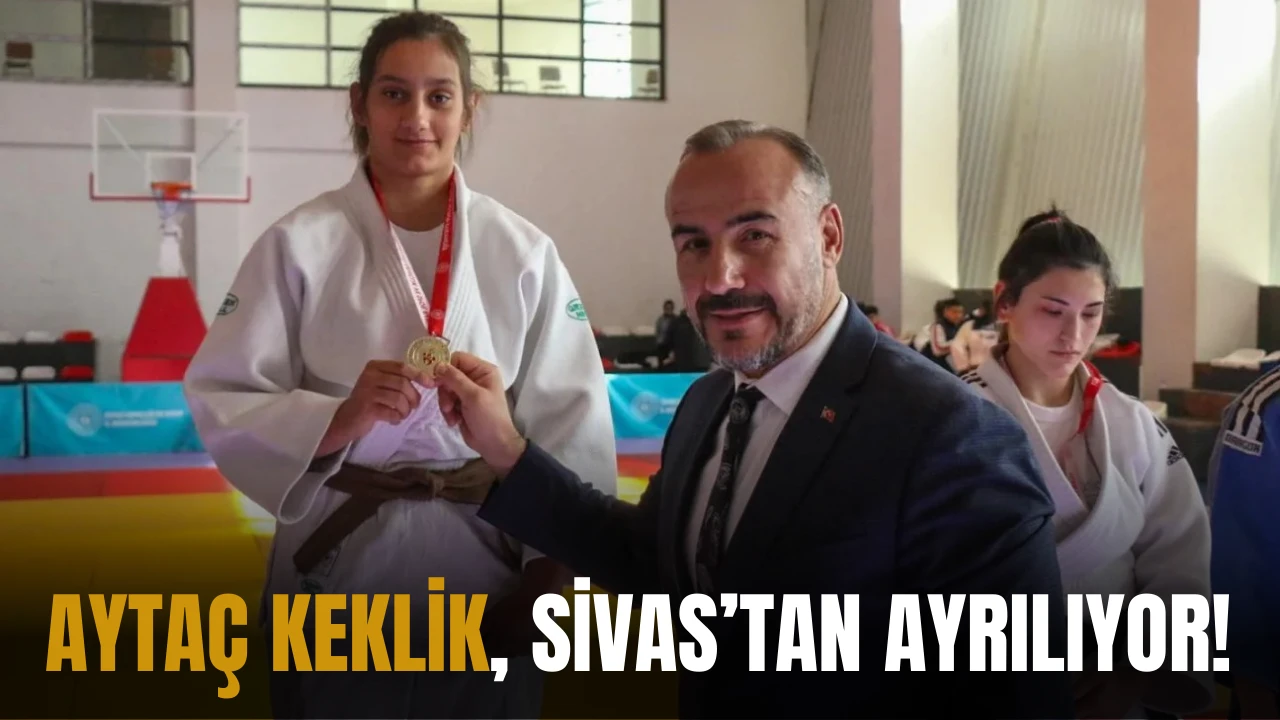 Aytaç Keklik, Sivas’tan Ayrılıyor!