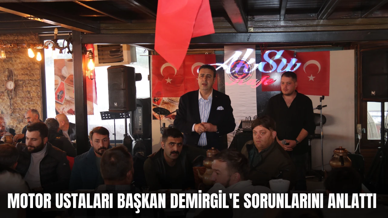 Motor Ustaları Başkan Demirgil'e Sorunlarını Anlattı