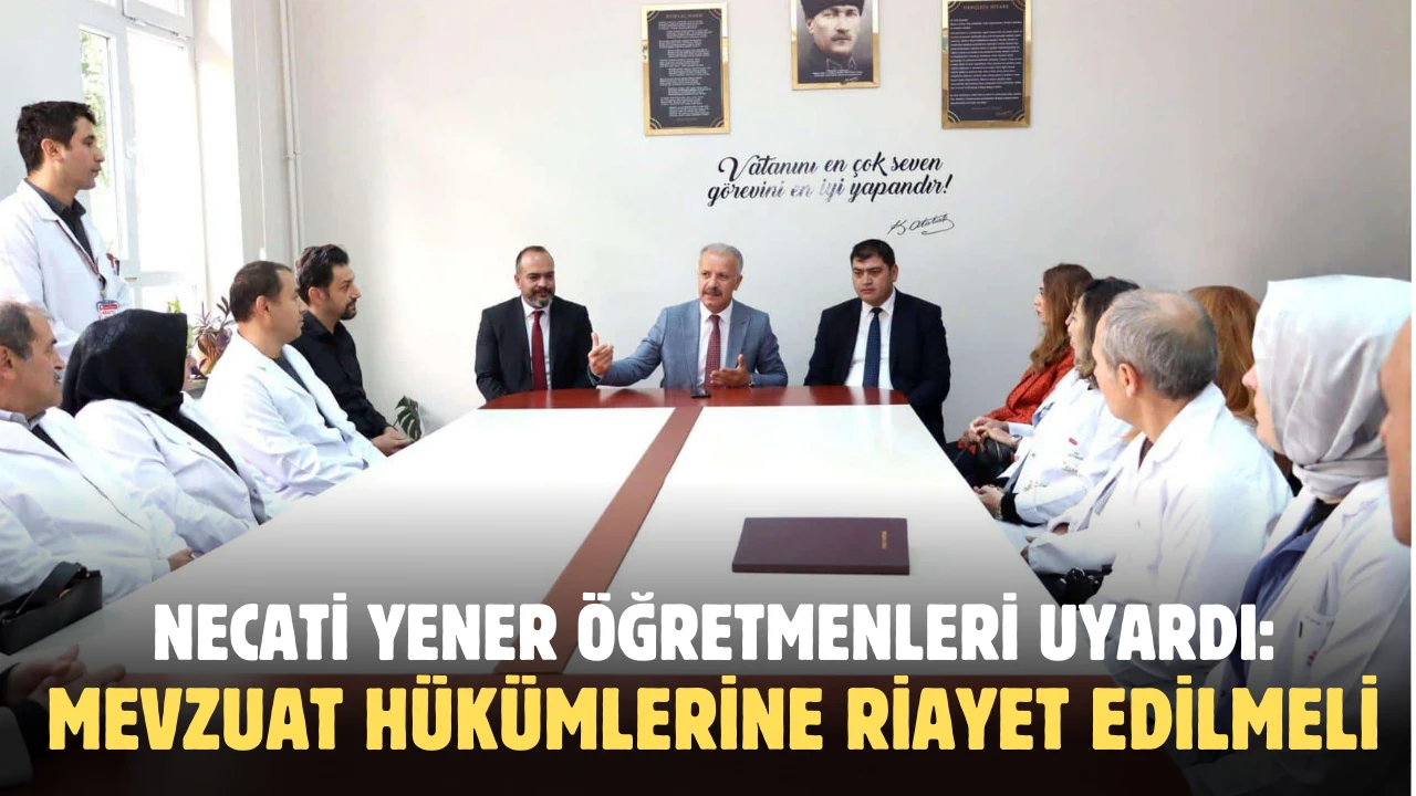 Necati Yener Öğretmenleri Uyardı: Mevzuat Hükümlerine Riayet Edilmeli 