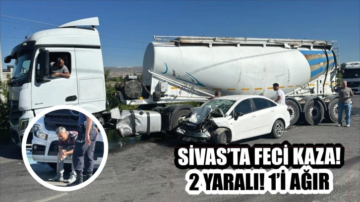 Sivas’ta Feci Kaza!  2 Yaralı, 1’i Ağır!