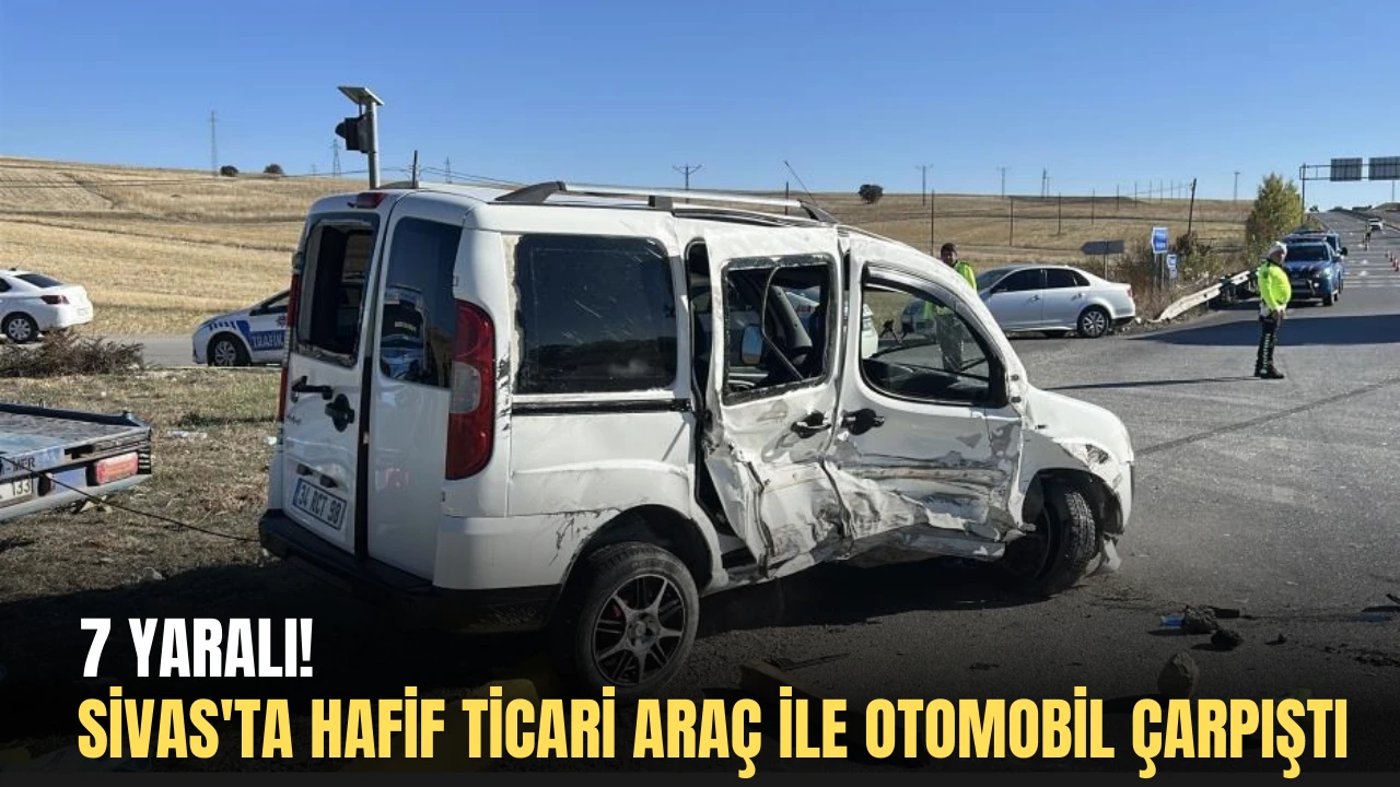 Sivas'ta Hafif Ticari Araç İle Otomobil Çarpıştı: 7 Yaralı! 