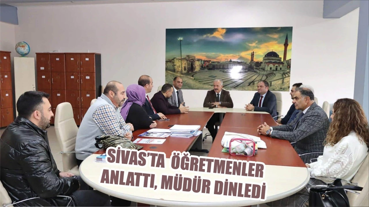 Sivas'ta Öğretmenler Anlattı, Müdür Dinledi 