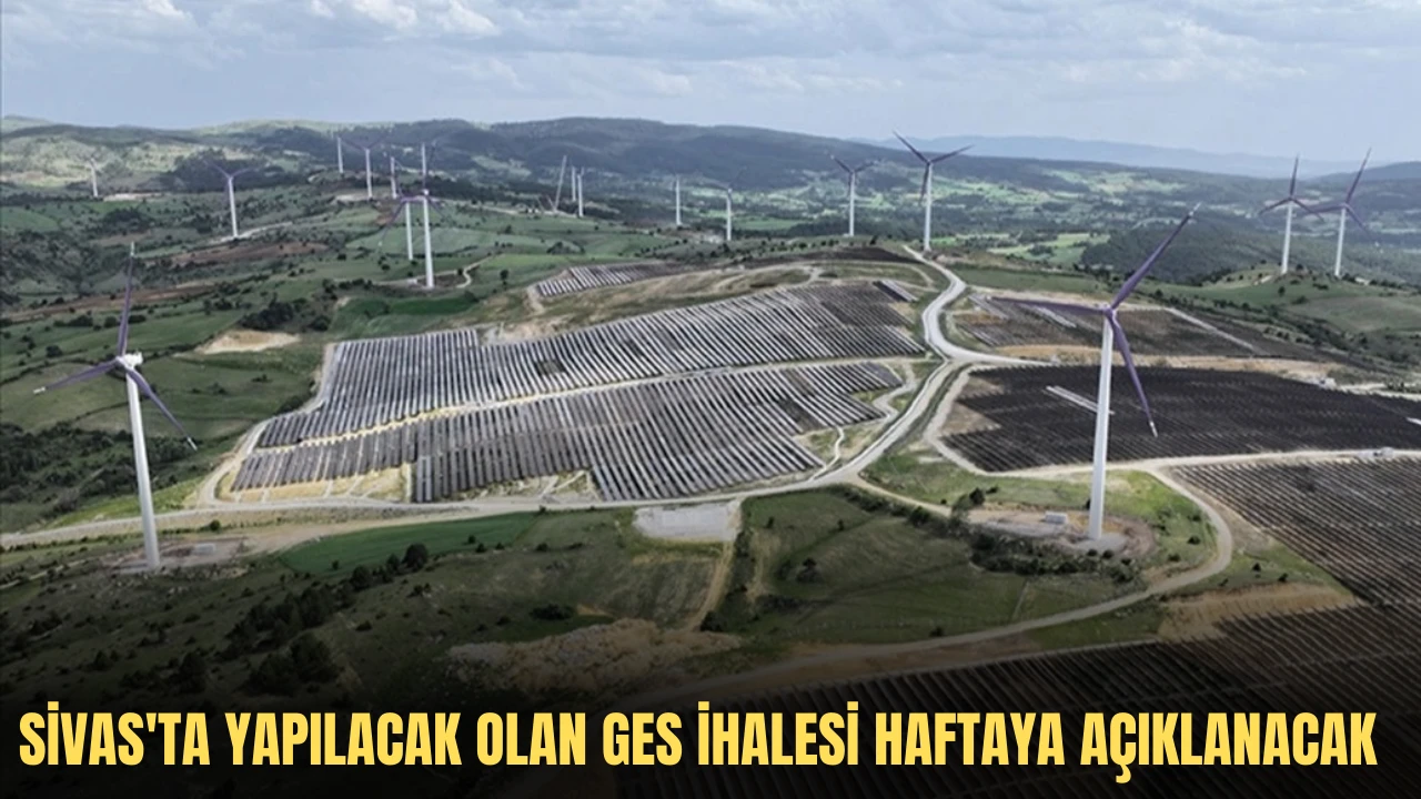 Sivas'ta Yapılacak Olan GES İhalesi Haftaya Açıklanacak