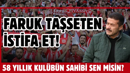 58 Yıllık Kulübün Sahibi Sen misin?  Faruk Taşseten İstifa Et! 