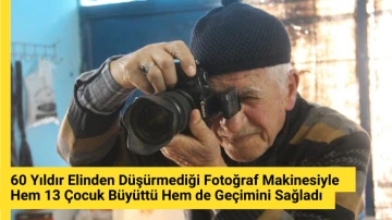 60 Yıldır Elinden Düşürmediği Fotoğraf Makinesiyle Hem 13 Çocuk Büyüttü Hem de Geçimini Sağladı 