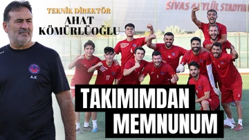 Ahat Kömürlüoğlu: “Takımımdan memnunum”