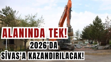 Alanında Tek! 2026'da Sivas'a Kazandırılacak! 