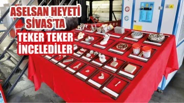 Aselsan Heyeti Sivas'ta! Tek Tek İncelediler 