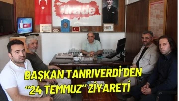 Başkan Tanrıverdi’den “24 Temmuz” Ziyareti