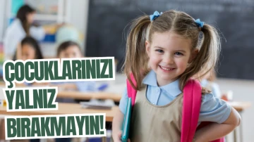 Çocuklarınızı Yalnız Bırakmayın! 