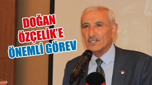 Doğan Özçelik’e Önemli Görev