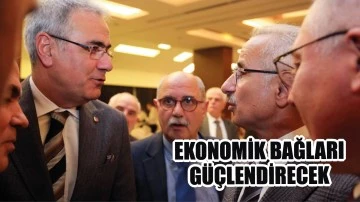 Ekonomik Bağları  Güçlendirecek