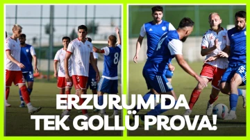 Erzurum'da Tek Gollü Prova!