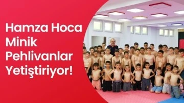 Hamza Hoca Minik Pehlivanlar Yetiştiriyor!