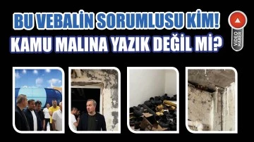 Kamu Malına Yazık Değil Mi! Bu Vebalin Sorumlusu Kim? 