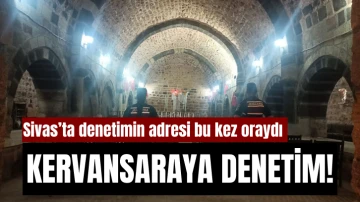 Kervansarayda Denetim Yapıldı 