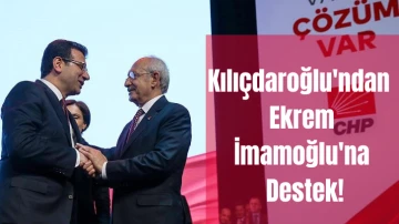 Kılıçdaroğlu'ndan Ekrem İmamoğlu'na Destek!