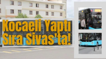 Kocaeli Yaptı Sıra Sivas'ta! 