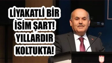 Liyakatli Bir İsim Şart! Yıllardır Koltukta! 