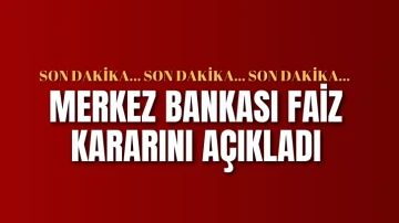 Merkez Bankası Faiz Kararını Açıkladı!