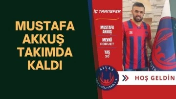 Mustafa Akkuş Takımda Kaldı