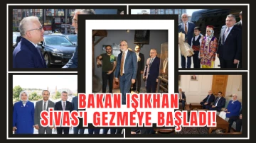 Bakan Işıkhan Sivas'ı Gezmeye Başladı! 