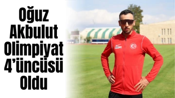 Oğuz Akbulut Olimpiyat 4’üncüsü Oldu