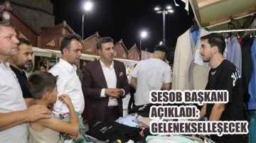 SESOB Başkanı Açıkladı:  Gelenekselleşecek