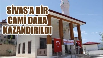 Sivas'a Bir Cami Daha Kazandırıldı