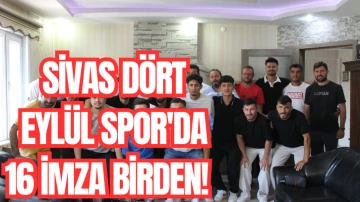 Sivas Dört Eylül Spor'da 16 İmza Birden! 