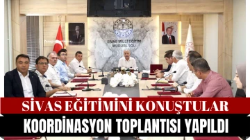 Sivas Eğitimini Konuştular 