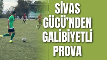 Sivas Gücü’nden Galibiyetli Prova