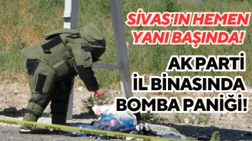 Sivas'ın Hemen Yanı Başında! AK Parti İl Binasında Bomba Paniği!