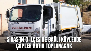 Sivas’ın O İlçesine Bağlı Köylerde Çöpler Artık Toplanacak