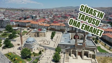 Sivas'ın Tapusu Ona Emanet