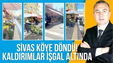 Sivas Köye Döndü... Kaldırımlar İşgal Altında!