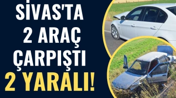 Sivas'ta 2 Araç Çarpıştı: 2 Yaralı! 